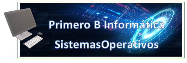 Sistemas Operativos y Redes Primero Informática 'B'